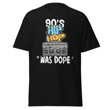 90s Hip Hop Was Dope T-Shirt