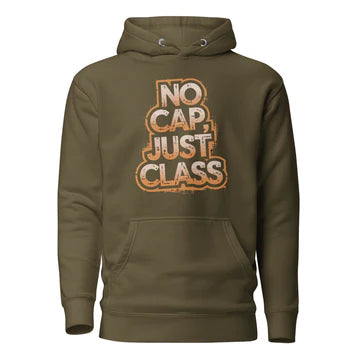 No Cap, Just Class Premium Hoodie